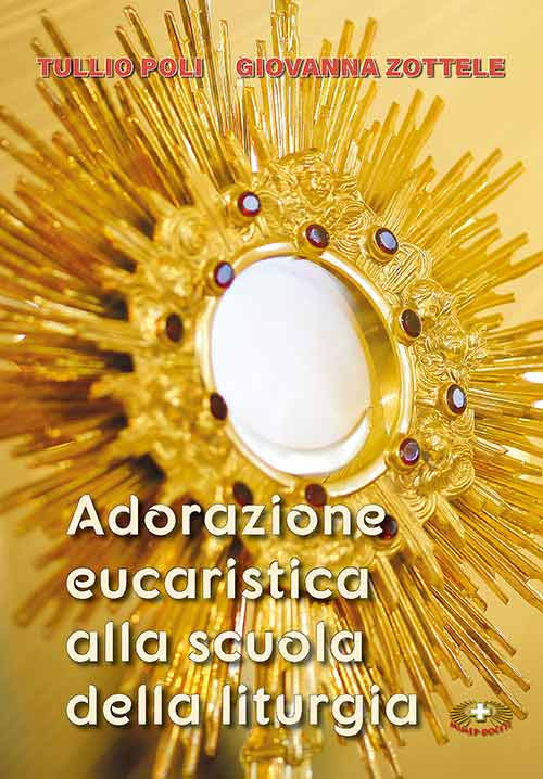 Adorazione eucaristica alla scuola della liturgia. Ediz. a caratteri grandi