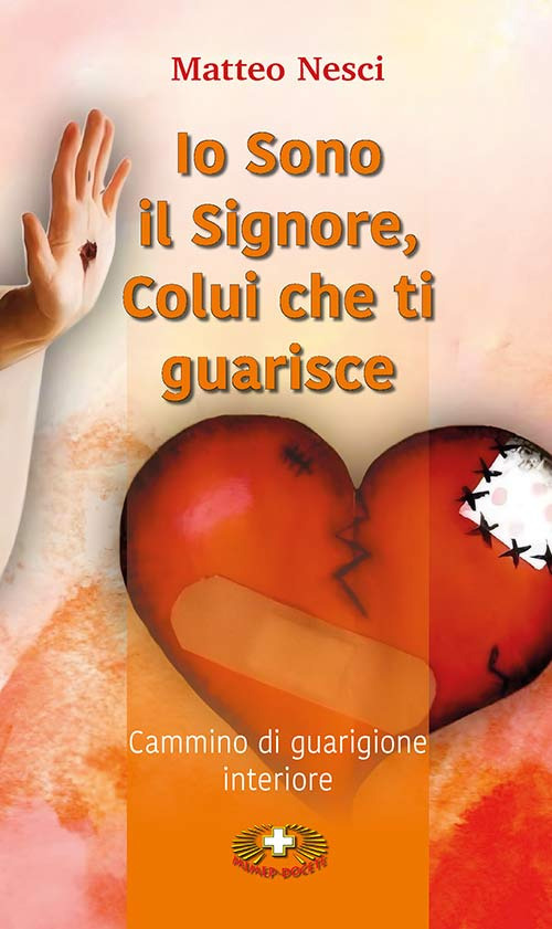 Io sono il Signore, colui che ti guarisce. Cammino di guarigione interiore