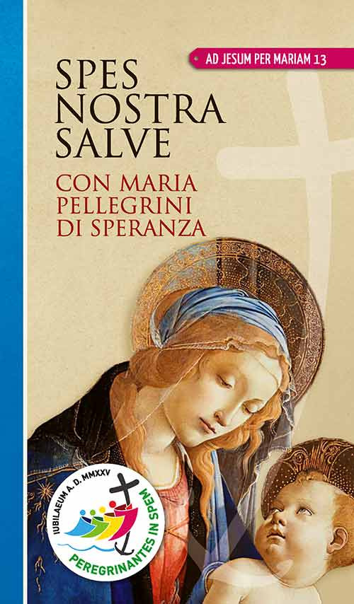 Spes nostra salve. Con Maria pellegrini di speranza. Ediz. a caratteri grandi