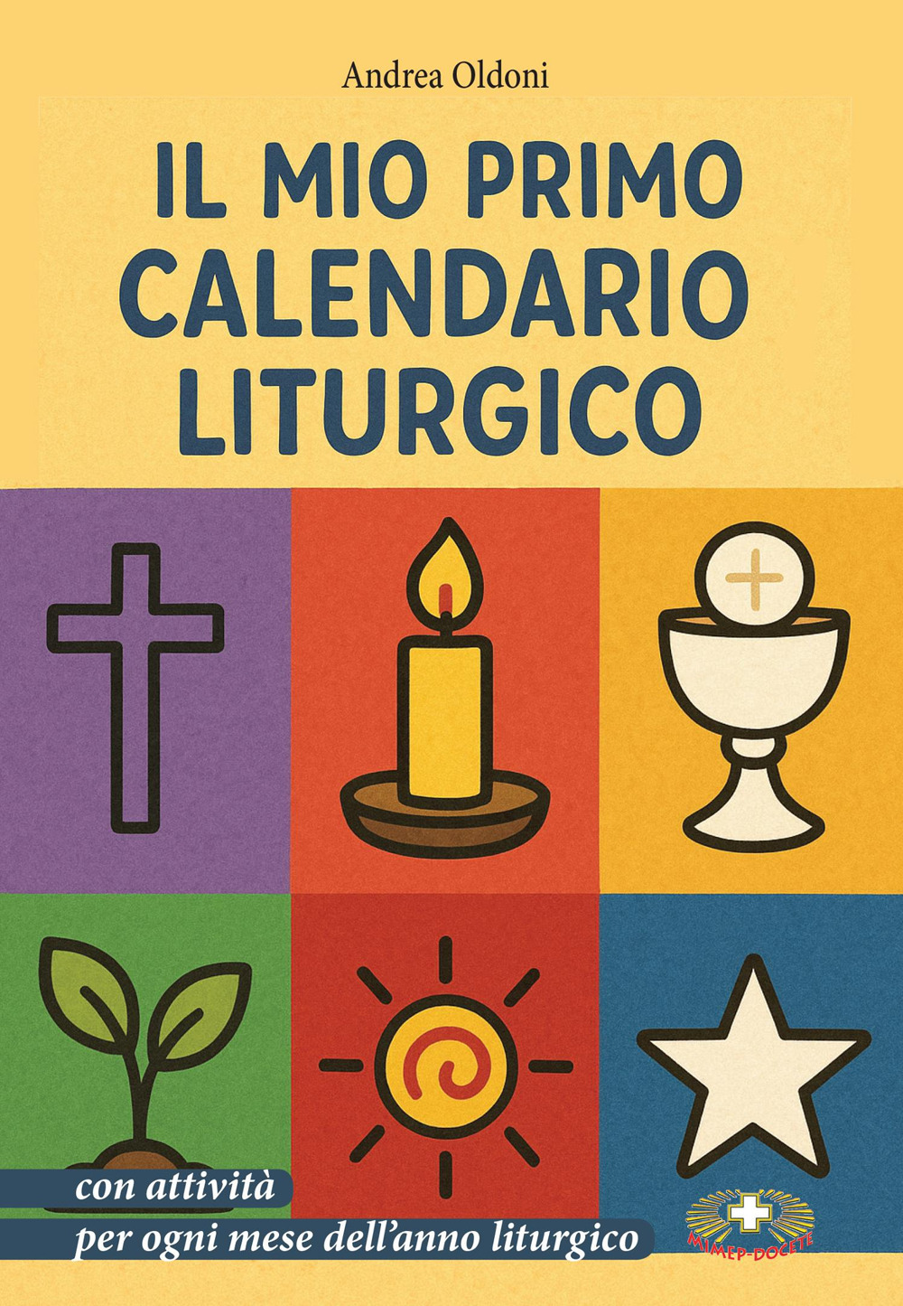 Il mio primo calendario liturgico con attività per ogni mese dell'anno liturgico. Ediz. a caratteri grandi. Ediz. a spirale