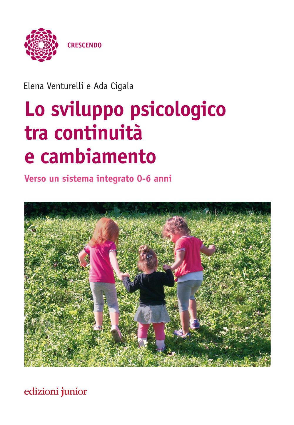 Lo sviluppo psicologico tra continuità e cambiamento. Verso un sistema integrato 0-6 anni