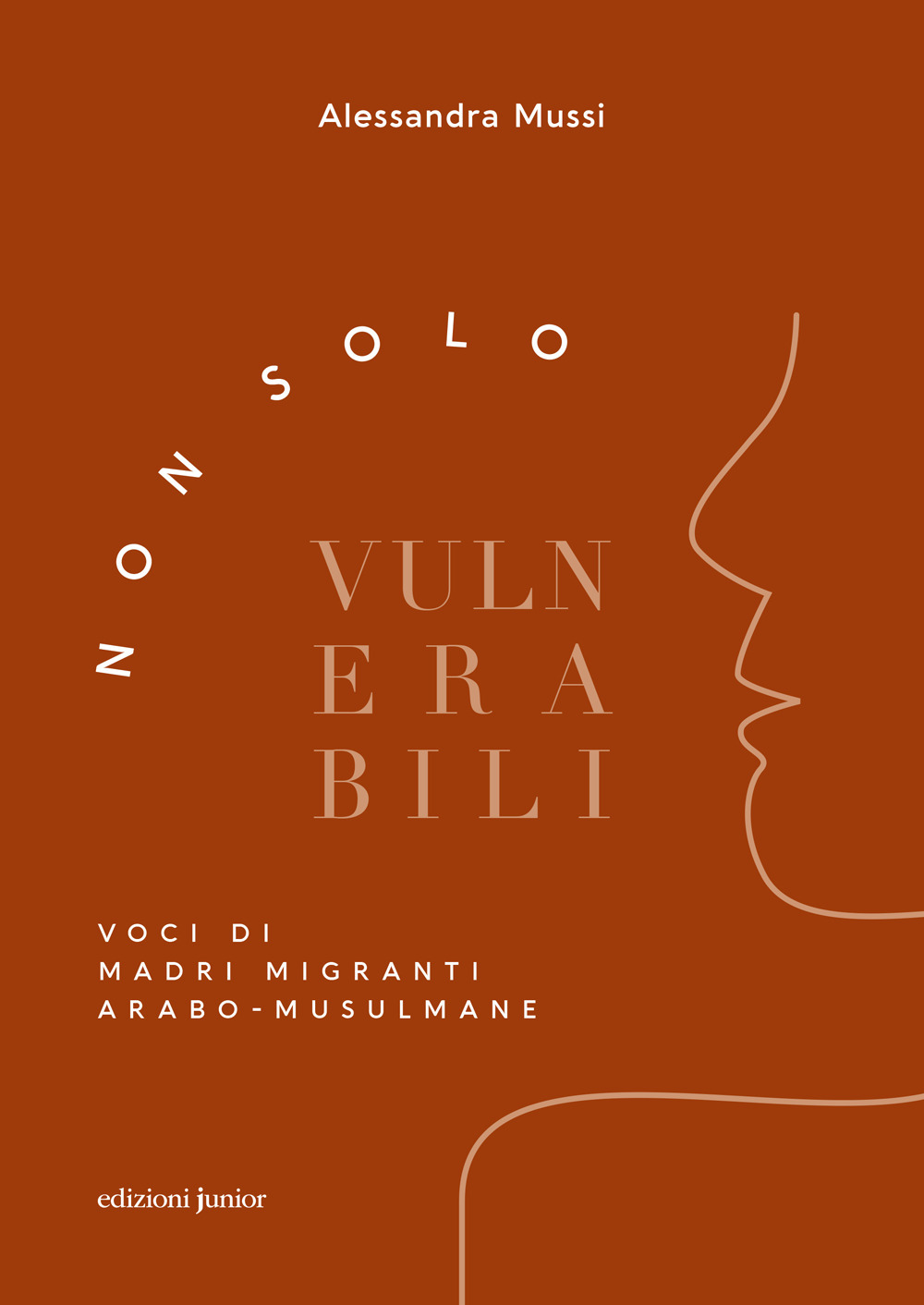 Non solo vulnerabili. Voci di madri migranti arabo-musulmane