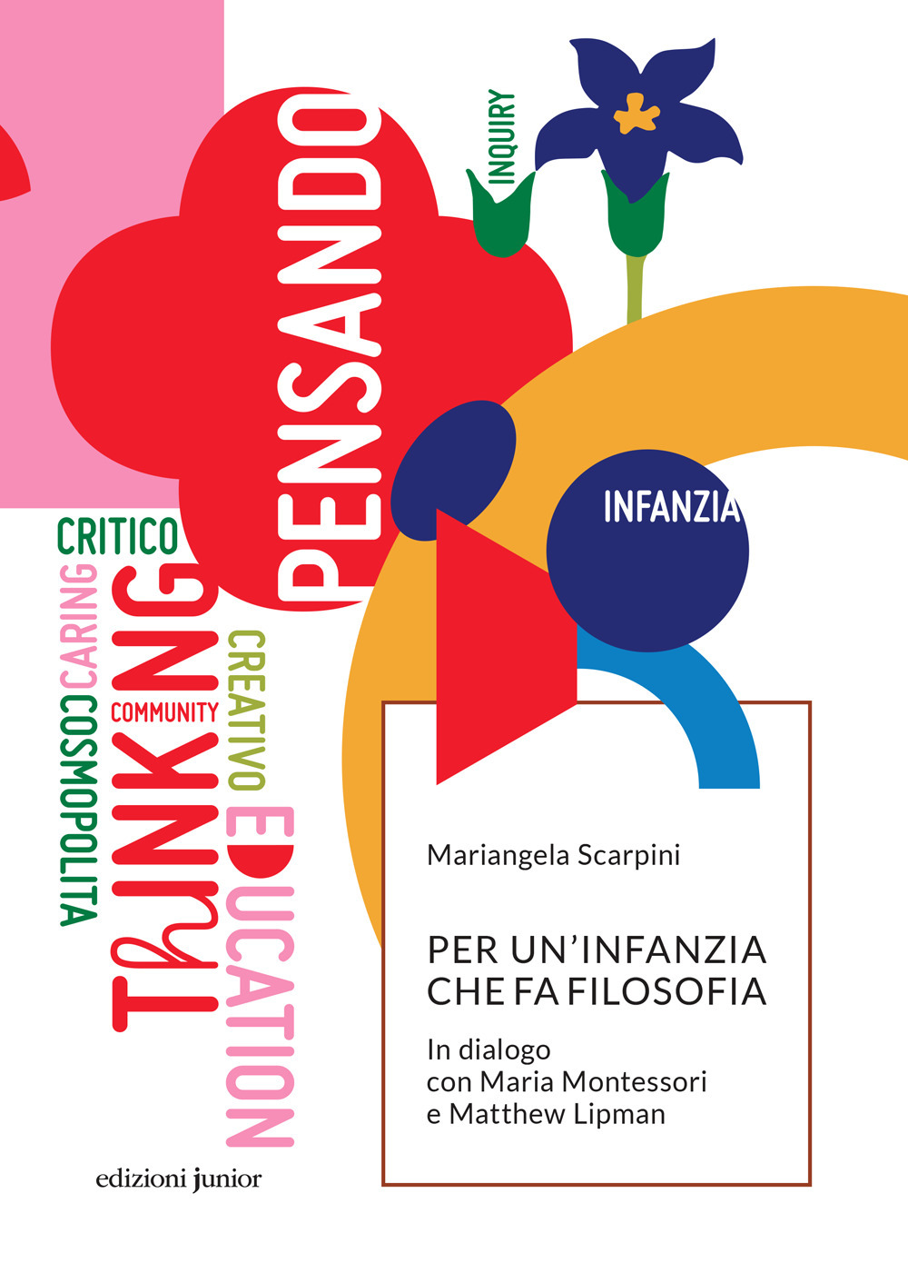 Per un'infanzia che fa filosofia. In dialogo con Maria Montessori e Matthew Lipman