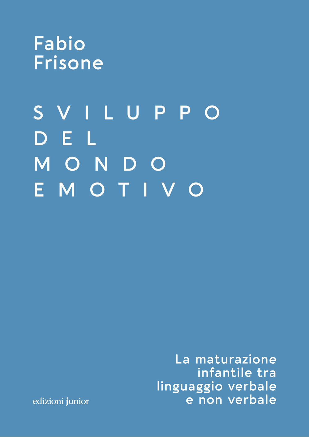 Sviluppo del mondo emotivo. La maturazione infantile tra linguaggio verbale e non verbale