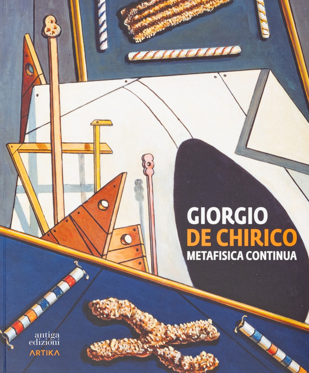 Giorgio de Chirico. Metafisica continua. Ediz. illustrata