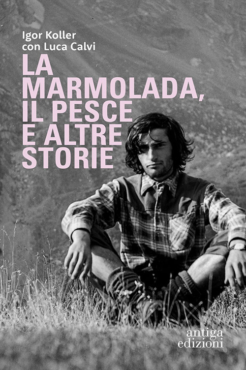 La Marmolada, il Pesce ed altre storie