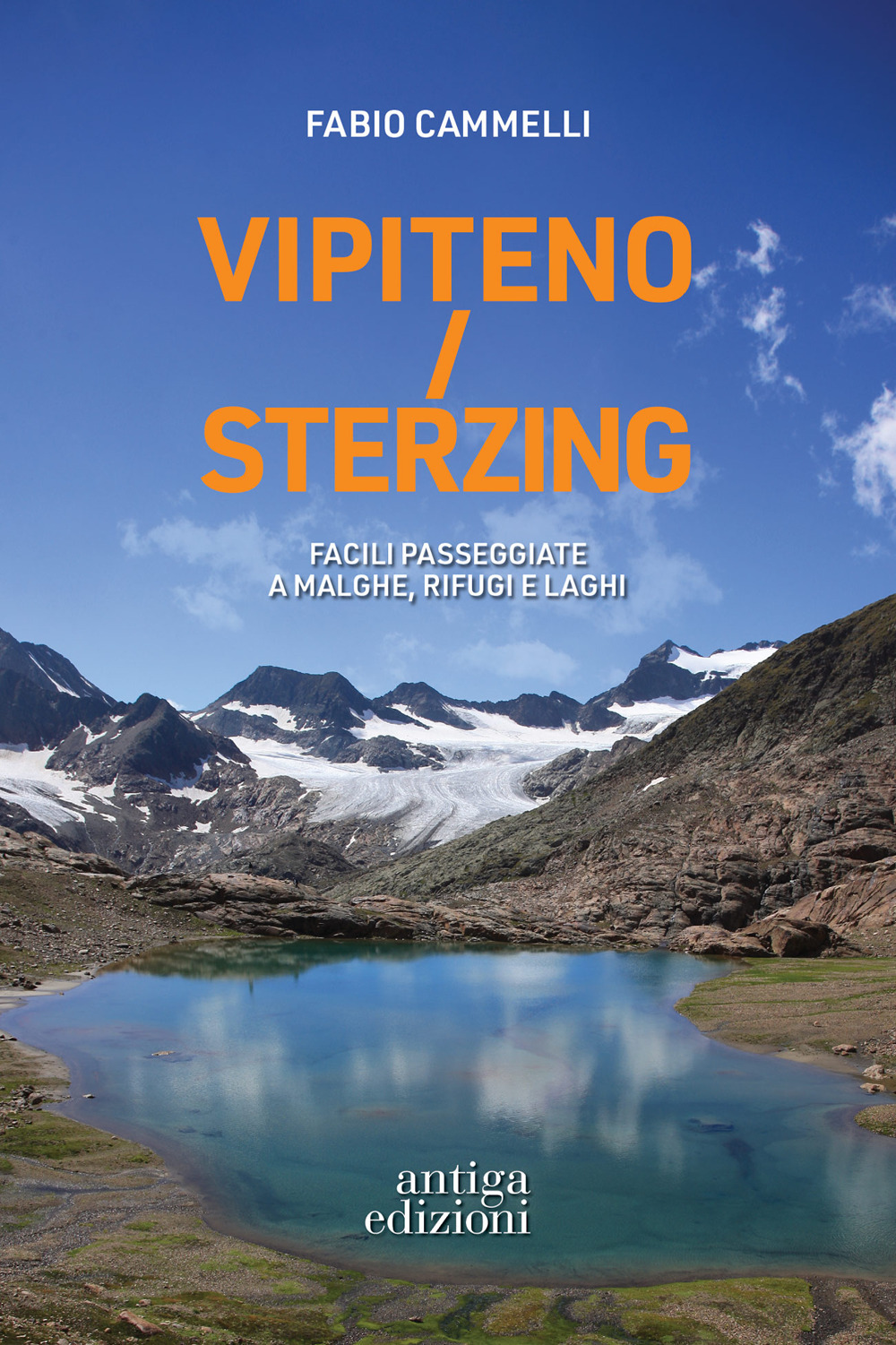 Vipiteno/Sterzing. Facili passeggiate a malghe, rifugi e laghi
