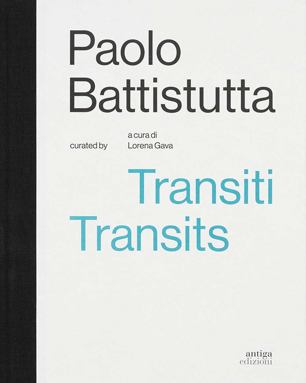 Paolo Battistutta. Transiti. Transits