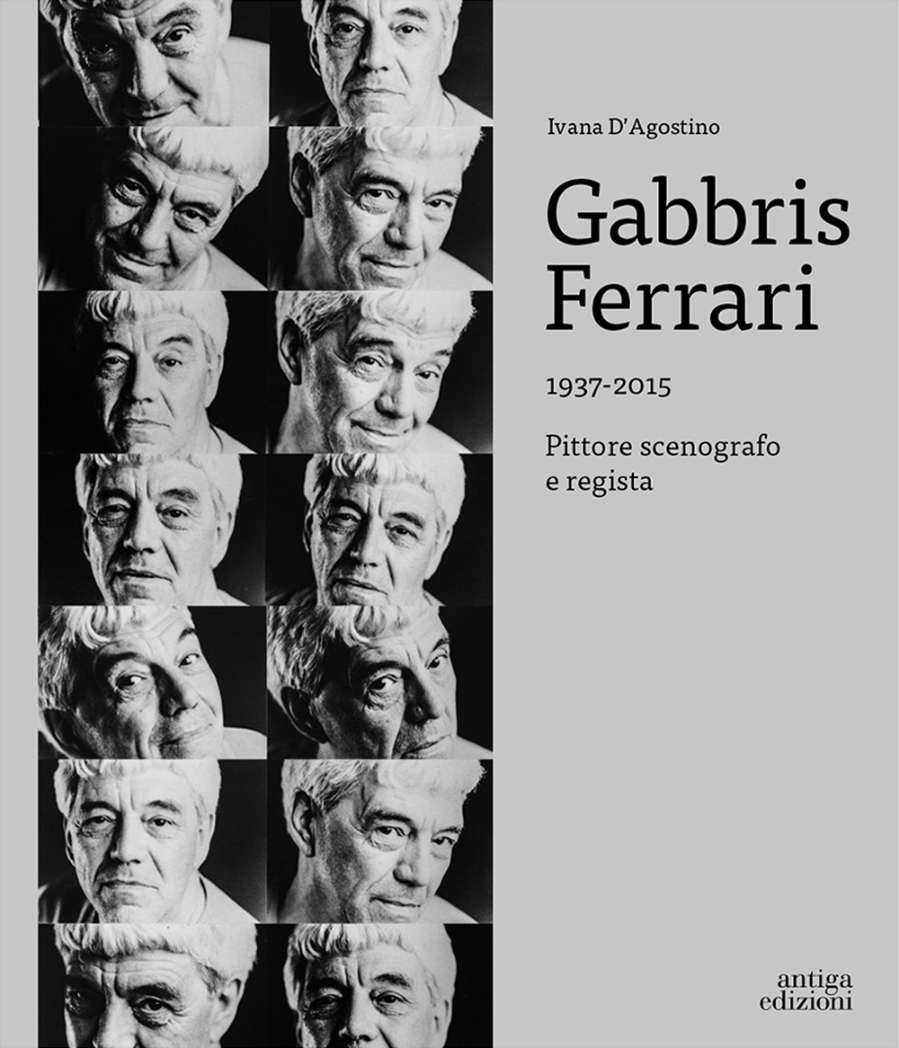 Gabbris Ferrari 1937-2015. Pittore scenografo e regista