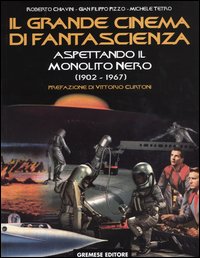 Il grande cinema di fantascienza. Vol. 2: Aspettando il monolito nero (1902-1967)