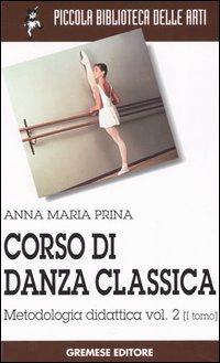 Corso di danza classica. Vol. 2/1: Metodologia didattica