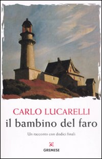 Il bambino del faro. Un racconto con dodici finali