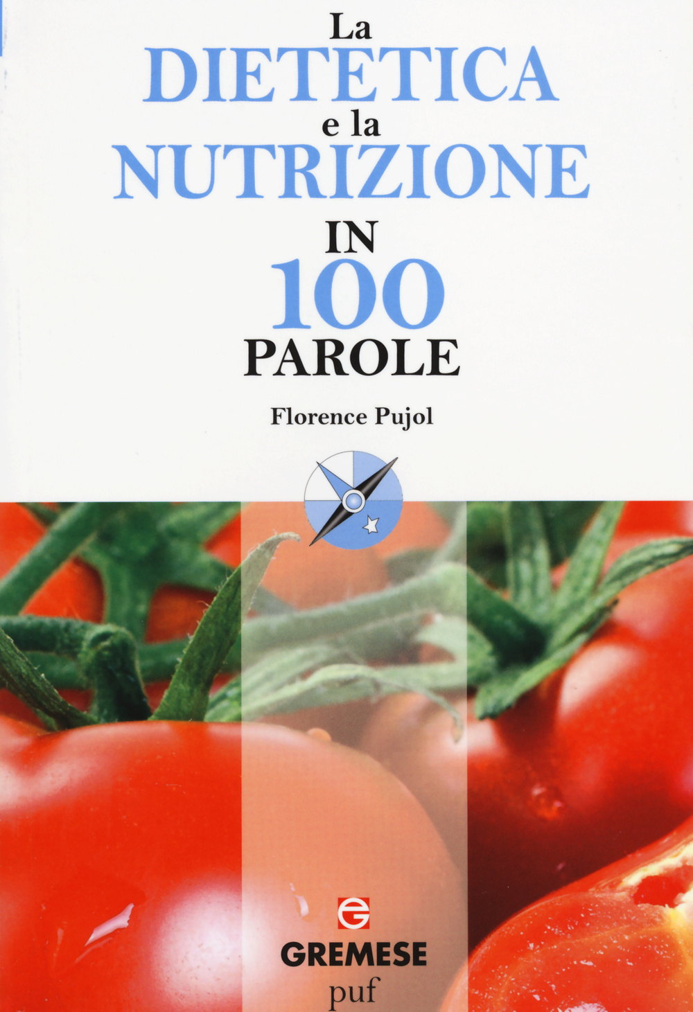 La dietetica e la nutrizione in 100 parole