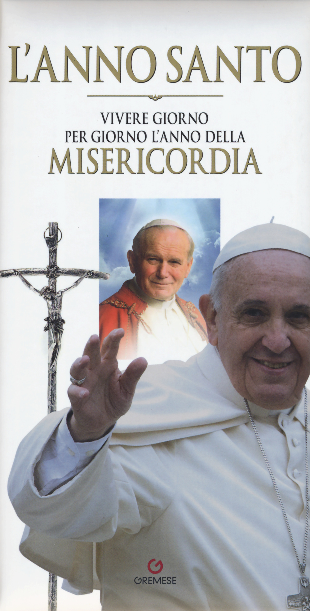 L'anno santo. Vivere giorno per giorno l'anno della misericordia