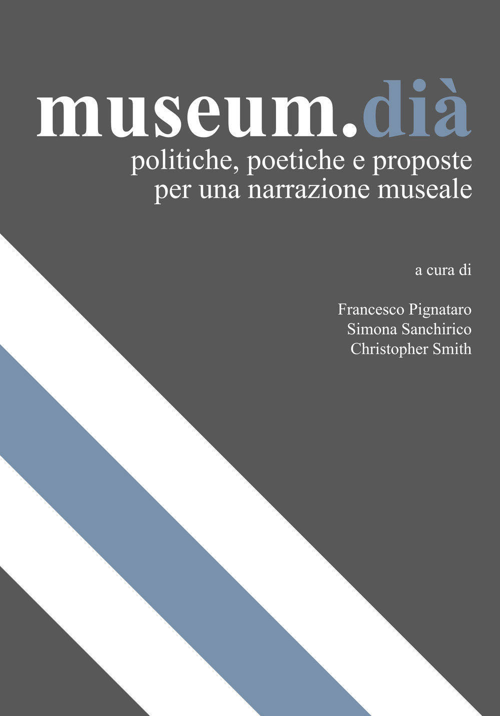 Museum.dià. Politiche, poetiche e proposte per una narrazione museale
