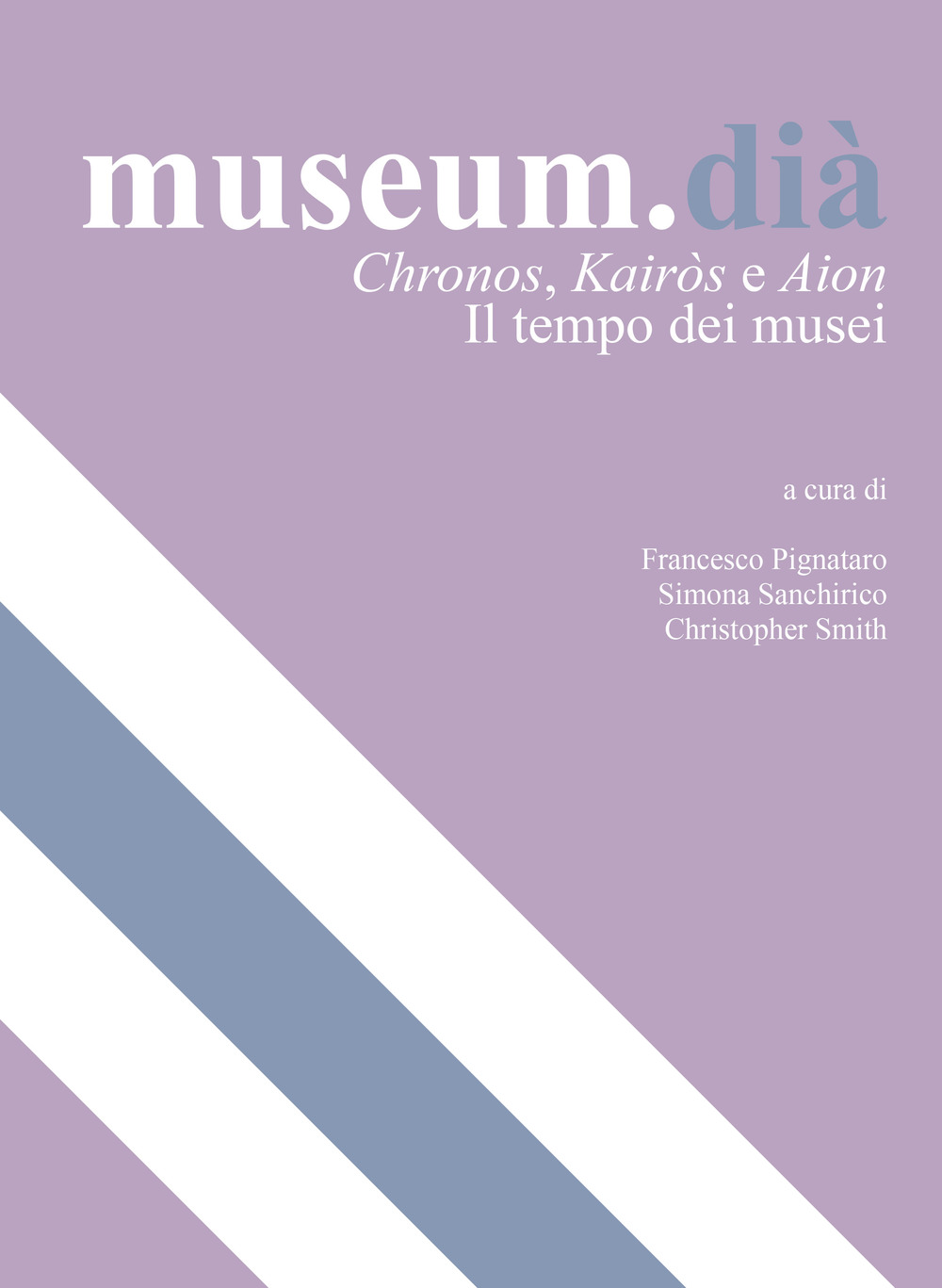 Museum.dià. Chronos, Kairos e Aion. Il tempo dei musei