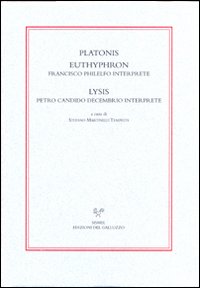 Platonis Euthyphron Francisco Philelfo interprete, Lysis Petro Candido Decembrio interprete