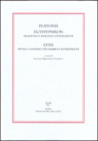 Platonis Euthyphron Francisco Philelfo interprete, Lysis Petro Candido Decembrio interprete