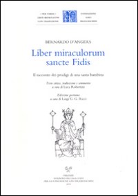 Liber miraculorum sancte Fidis. Il racconto ei prodigi di una santa bambina