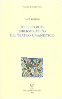 Repertorio bibliografico del teatro umanistico