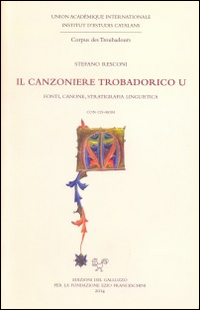 Il canzoniere trobadorico U. Fonti, canoni, statigrafia linguistica. Con CD-ROM