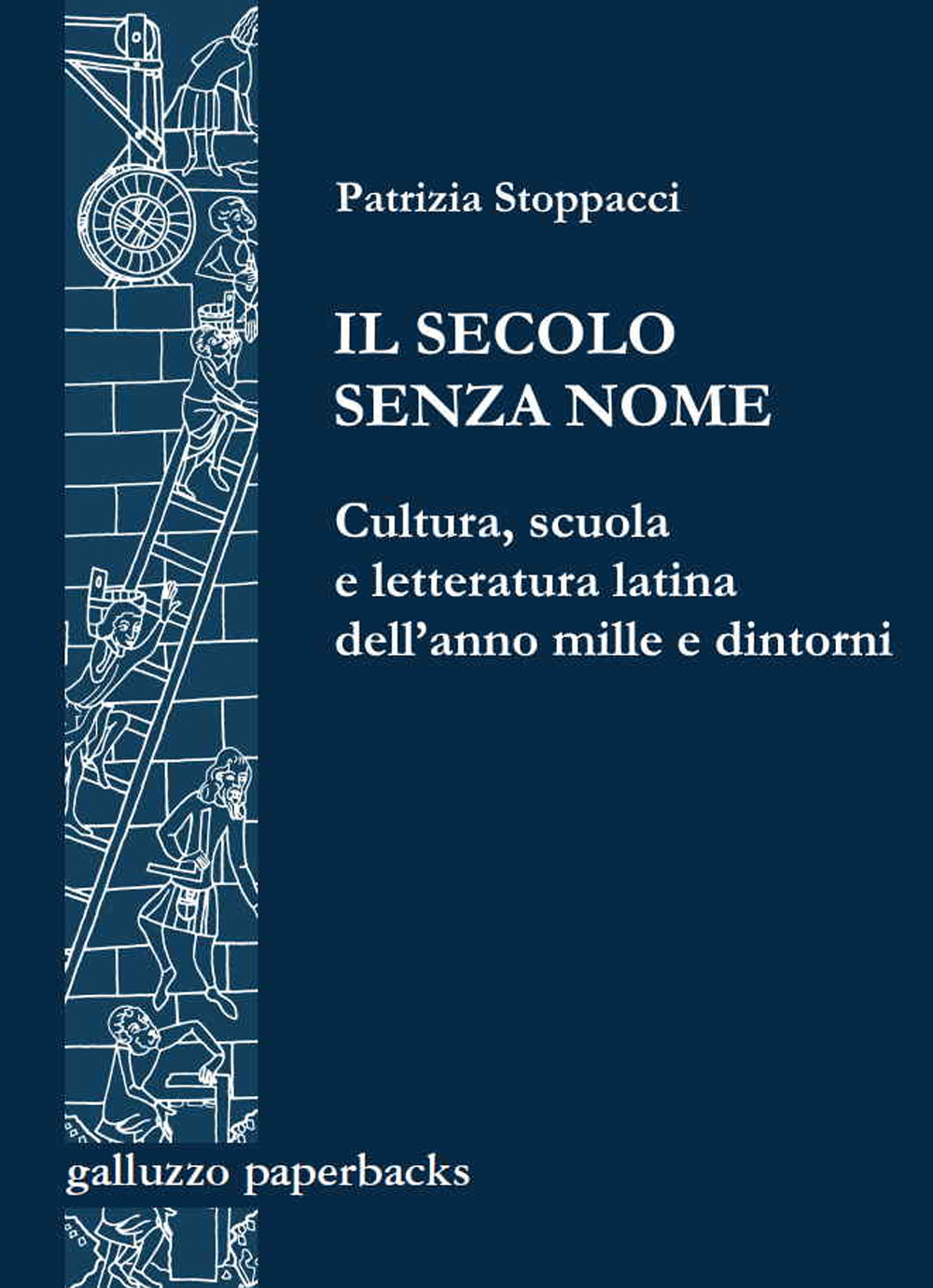 Il secolo senza nome. Cultura, scuola e letteratura latina dell'anno Mille e dintorni