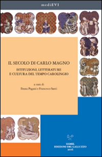 Il secolo di Carlo Magno. Istituzioni, letterature e cultura del tempo carolingio