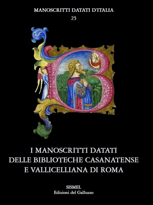 I manoscritti datati delle Biblioteche Casanatense e Vallicelliana di Roma