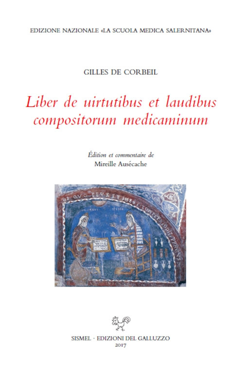 Liber de uirtutibus et laudibus compositorum medicaminum. Ediz. italiana e latina