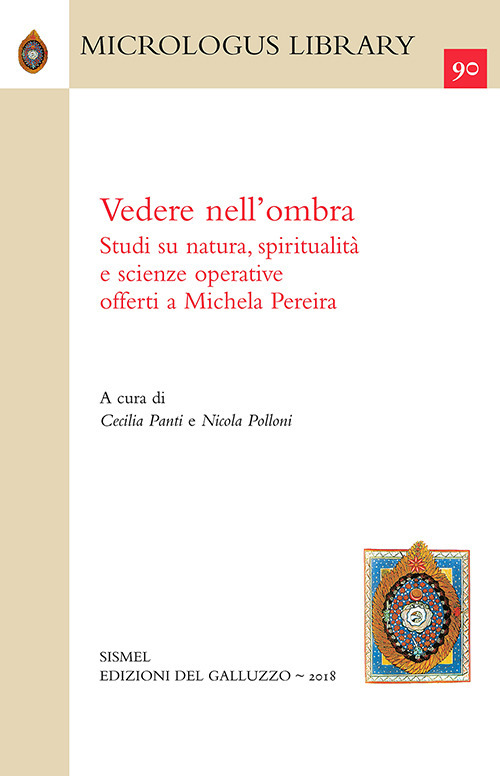 Vedere nell'ombra. Studi su natura, spiritualità e scienze operative offerti a Michela Pereira