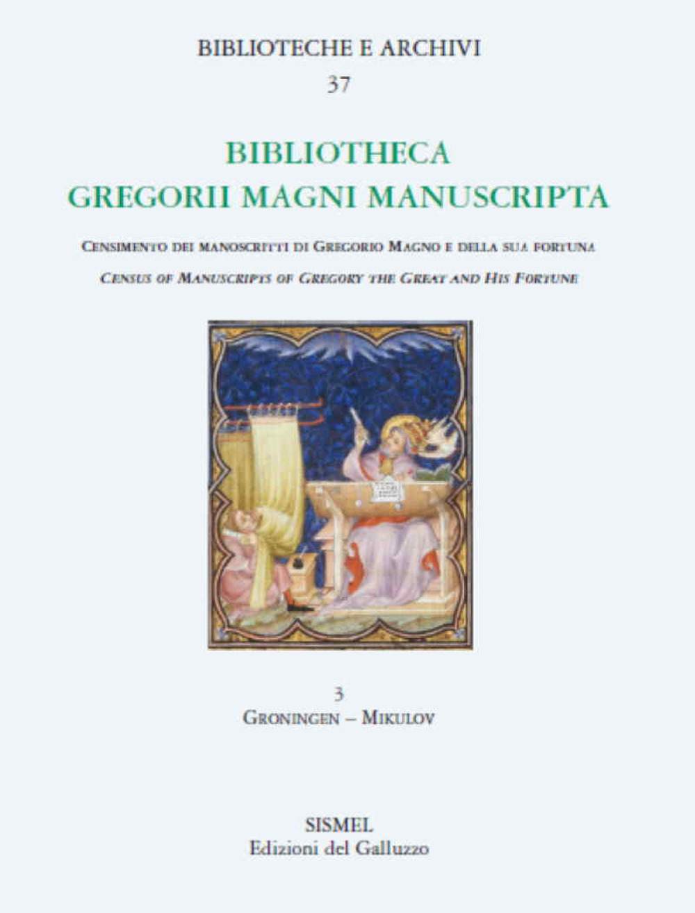 Bibliotheca Gregorii Magni manuscripta. Vol. 3: Groningen-Mikulov