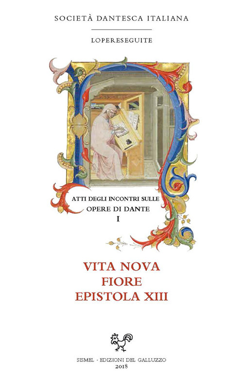 Atti degli incontri sulle opere di Dante. Vol. 1: Vita nova, Fiore, Epistola XIII