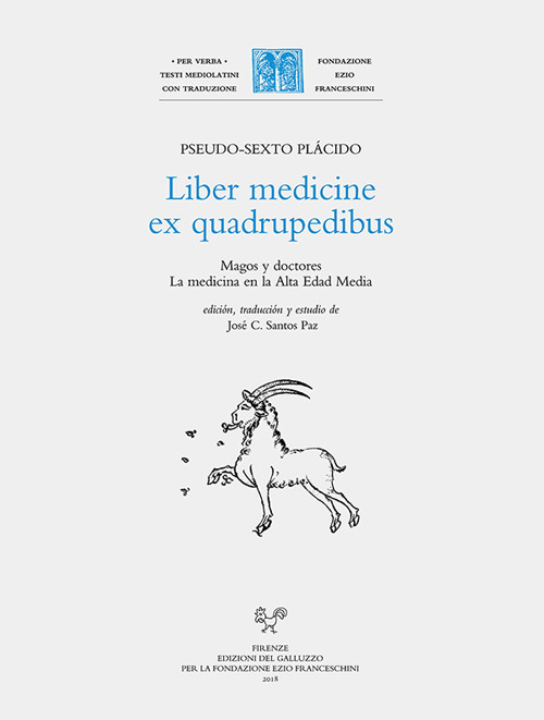 Liber medicine ex quadrupedibus. Magos y doctores. La medicina en la alta edad media. Ediz. latina e spagnola