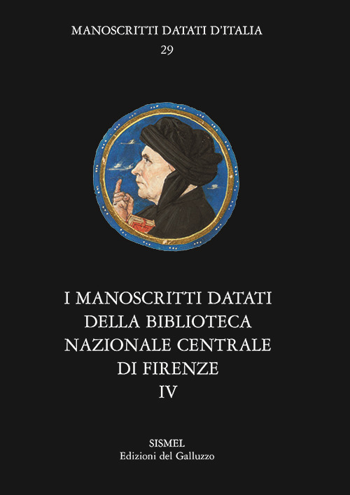 I manoscritti datati della Biblioteca Nazionale Centrale di Firenze. Vol. 4: Fondo Magliabechiano