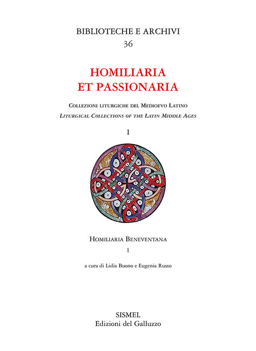 Homilaria et passionaria. Collezioni liturgiche del Medioevo latino. Vol. 1/1: Homiliaria Beneventana