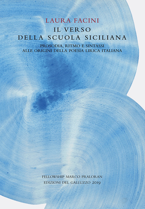 Il verso della Scuola Siciliana. Prosodia, ritmo e sintassi alle origini della poesia lirica italiana