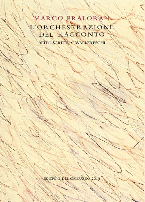 L'orchestrazione del racconto. Altri scritti cavallereschi