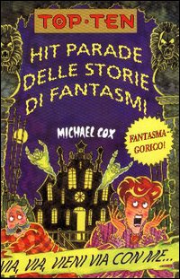 Hit parade delle storie di fantasmi. Ediz. illustrata