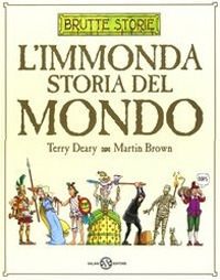 L'immonda storia del mondo. Ediz. illustrata