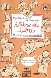 Il libro dei libri. Manuale per giocare a costruire libri. Ediz. illustrata