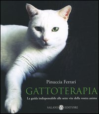 Gattoterapia. La guida indispensabile alle sette vite della vostra anima 