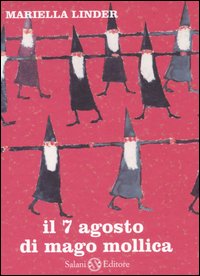 Il 7 agosto di Mago Mollica