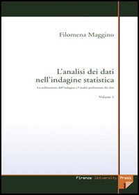 L'analisi dei dati nell'indagine statistica. Con CD-ROM. Vol. 1: La realizzazione dell'indagine e l'analisi preliminare dei dati