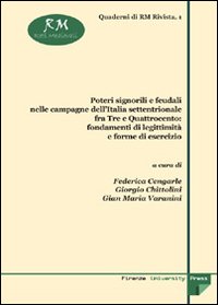 Poteri signorili e feudali nelle campagne dell'Italia settentrionale fra Tre e Quattrocento. Fondamenti di legittimità e forme di esercizio