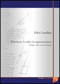 Il territorio, il codice, la rappresentazione. Il disegno dello statuto dei luoghi