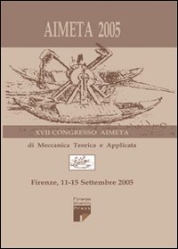 Aimeta 2005. Atti del 17° Congresso dell'Associazione italiana di meccanica teorica e applicata (Firenze, 11-15 settembre 2005)