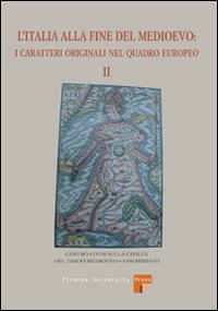 L'Italia alla fine del medioevo. I caratteri originali nel quadro europeo. Vol. 2