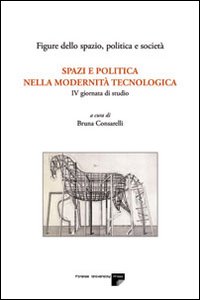 Spazi e politica nella modernità tecnologica. 4ª Giornata di studio (Roma, 3 dicembre 2004)
