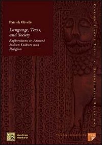 Language, texts and society. Explorations in ancient indian culture and religion