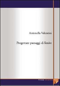 Progettare «paesaggi di limite»